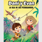 Las aventura de Dani y Evan. La isla de los Pterosaurios