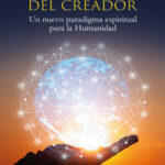 Espiritualidad unificada del creador. Un nuevo paradigma espiritual para la humanidad