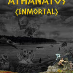 Athanatos. Inmortal