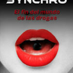 Synchro. El fin del mundo de las drogas