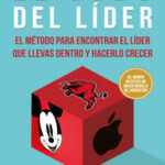 El cubo del líder. El método para encontrar el líder que llevas dentro y hacerlo crecer